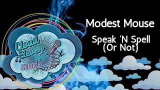 Modest Mouse - Speak N Spell (Or Not) - karaoke - instrumental