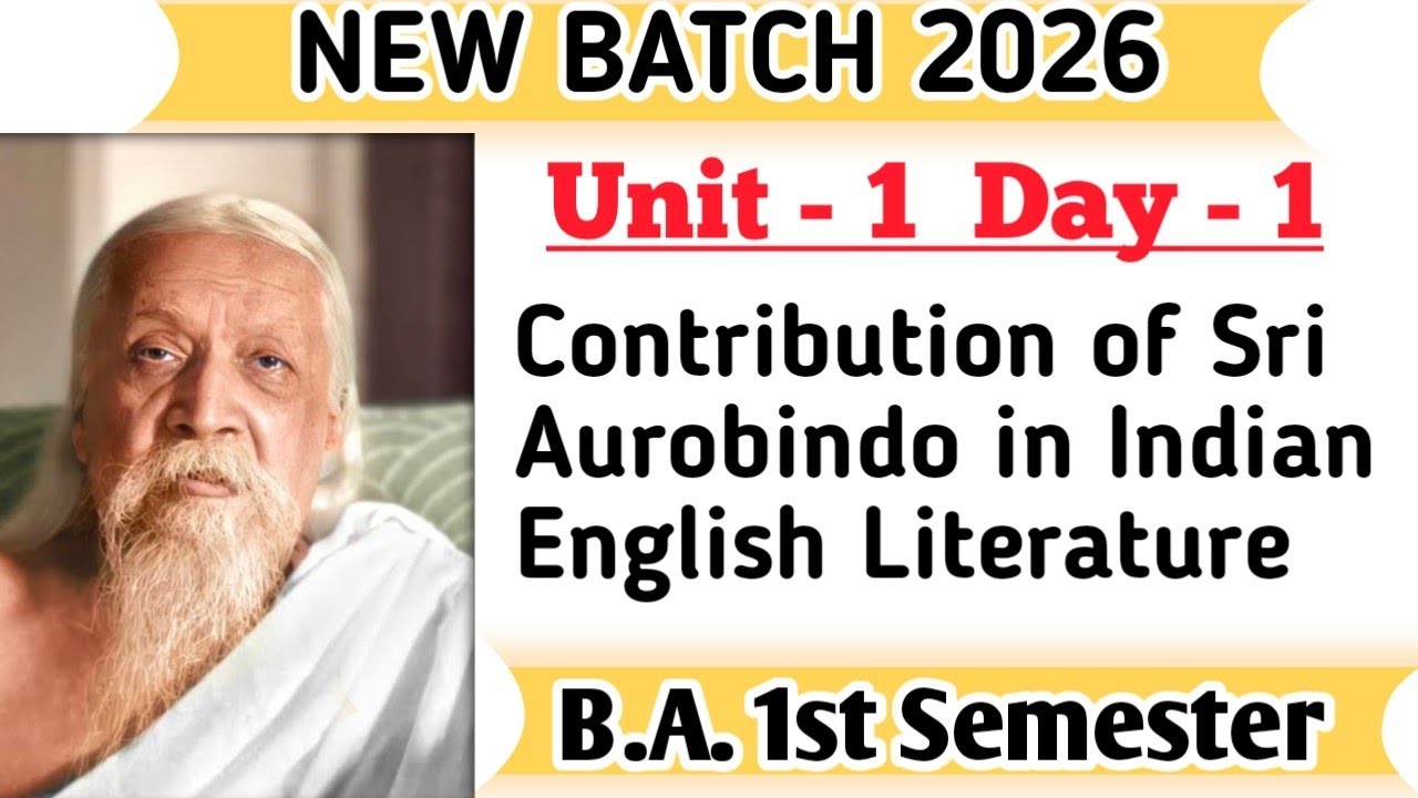 New Batch 2026 B.A. 1st semester English unit 1 contribution of Sri Aurobindo Full explanation notes