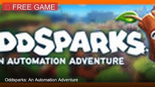 🎮 Oddsparks: An Automation Adventure בחינם ב-Epic Games! (היה $29.99)