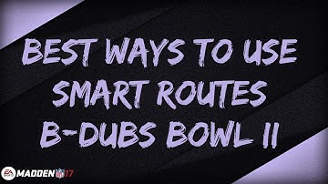 Madden 17 Tips | How to Effectively Use Smart Routes | B-Dubs Bowl II w/ AKG