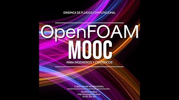 Curso CFD con OpenFOAM para Principiantes e Intermedios | Sesión N01