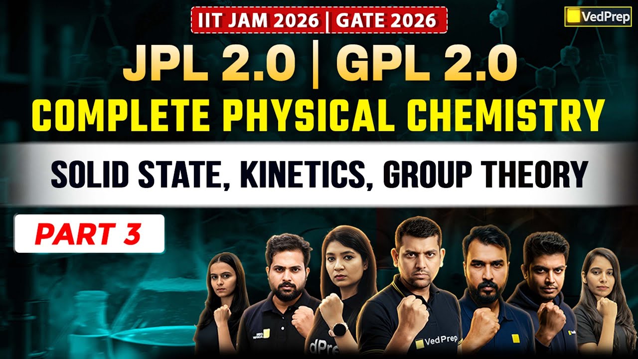 Complete Physical Chemistry Part 3 | IIT JAM 2026 & GATE 2026 Aspirants | VedPrep Chem Academy