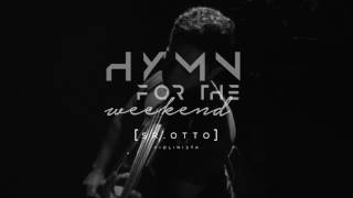 Hymn for the weekend - Cover violin
