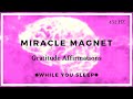 Gratitude Affirmations - Reprogram Your Mind (While You Sleep)