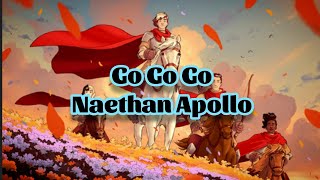 Naethan Apollo - Go! Go! Go! (Lyrics)