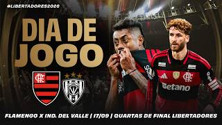🔴 AO VIVO: FLAMENGO x INDEPENDIENTE DEL VALLE | PRÉ-JOGO + NARRAÇÃO | CONMEBOL LIBERTADORES (17/09)