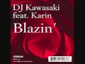 Dj Kawasaki - Blazin (feat. Karin) (T.J.M. dub mix)