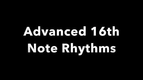 Advanced 16th Note Rhythms