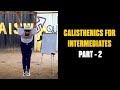 CALISTHENICS FOR INTERMEDIATES | Episode 2 | Detailed Tutorial | Rajan Sharma | MuscleBlaze