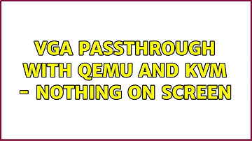 Ubuntu: VGA passthrough with QEMU and KVM - Nothing on screen