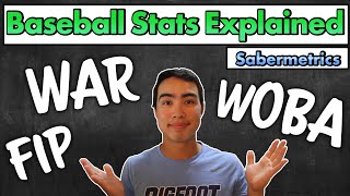 Baseball Stats Explained! Sabermetrics 101: WAR, wOBA, FIP