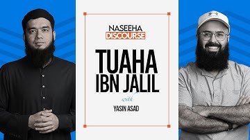 Naseeha Discourse ft. Tuaha Ibn Jalil
