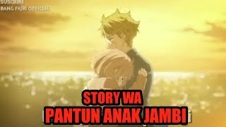 STORY WA PANTUN JAMBI