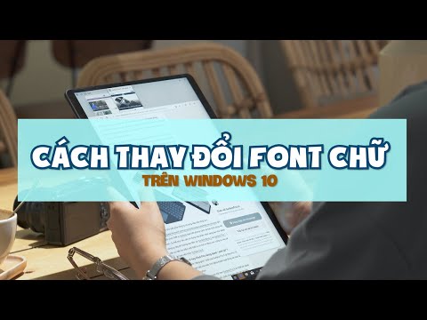 Video: Cách Thay đổi Phông Chữ Trong Windows