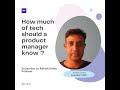 How much of tech should a product manager really know 