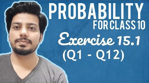 Class 10 Maths Chapter 15 | Probability (Part 2) | Exercise 15.1 (Q1 - Q12)
