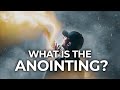 The Anointing CLEARLY Explained
