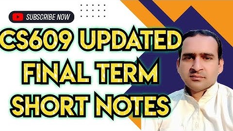 CS609 Final Term Short Notes | CS609 Update Final Term Short Notes