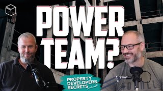 The importance of having the right power team Property Developers Secrets Podcast