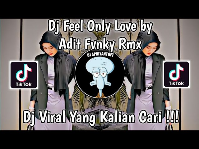 DJ FEEL ONLY LOVE BY ADIT FVNKY RMX DIRGA_YETE 🎟️ VIRAL TIK TOK TERBARU 2023 YANG KALIAN CARI ! class=