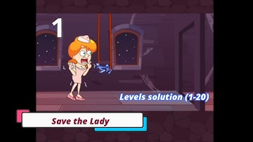 Save The Lady - Gameplay Walkthrough/ Part 1 Levels Solution (1-20) (IOS, Android)