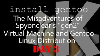 Gentoo Installation Process Day 3