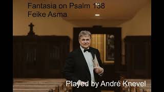 Fantasia on Psalm 138 - Feike Asma played by André Knevel Lutherian Church - The Hague NL Resimi