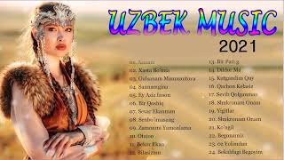 TOP 100 UZBEK MUSIC 2021 || Узбекская музыка 2021 - узбекские песни 2021