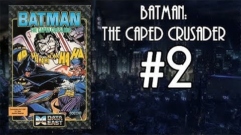 #2 - BATMAN: THE CAPED CRUSADER (Amiga) | The Caped Crusade