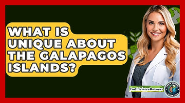 What Is Unique About The Galapagos Islands? - Earth Science Answers