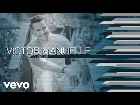 Putar A Veces - Victor Manuelle