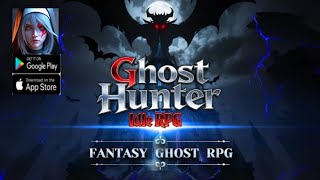 Ghost Hunter: Idle RPG Gameplay - Official Launch MMORPG Game Android