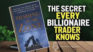 Trading In The Zone By Mark Douglas Full Audiobook Summary Key Takeaways Hd