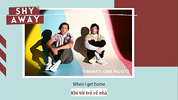 Vietsub | Shy Away - Twenty One Pilots | Lyrics Video