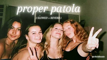 proper patola ( slowed + reverb )