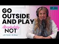 Go outside  play  absolutely not with heather mcmahan  april 24 2024