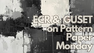 ECR & GUSET on Pattern Paper Monday