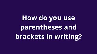 How do you use parentheses and brackets in writing
