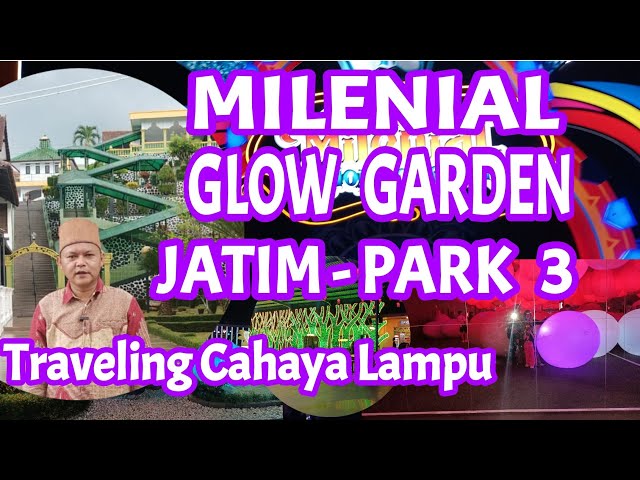 JATIM PARK 3 MILENIAL GLOW GARDEN, WISATA KOTA BATU MALANG JAWA TIMUR class=