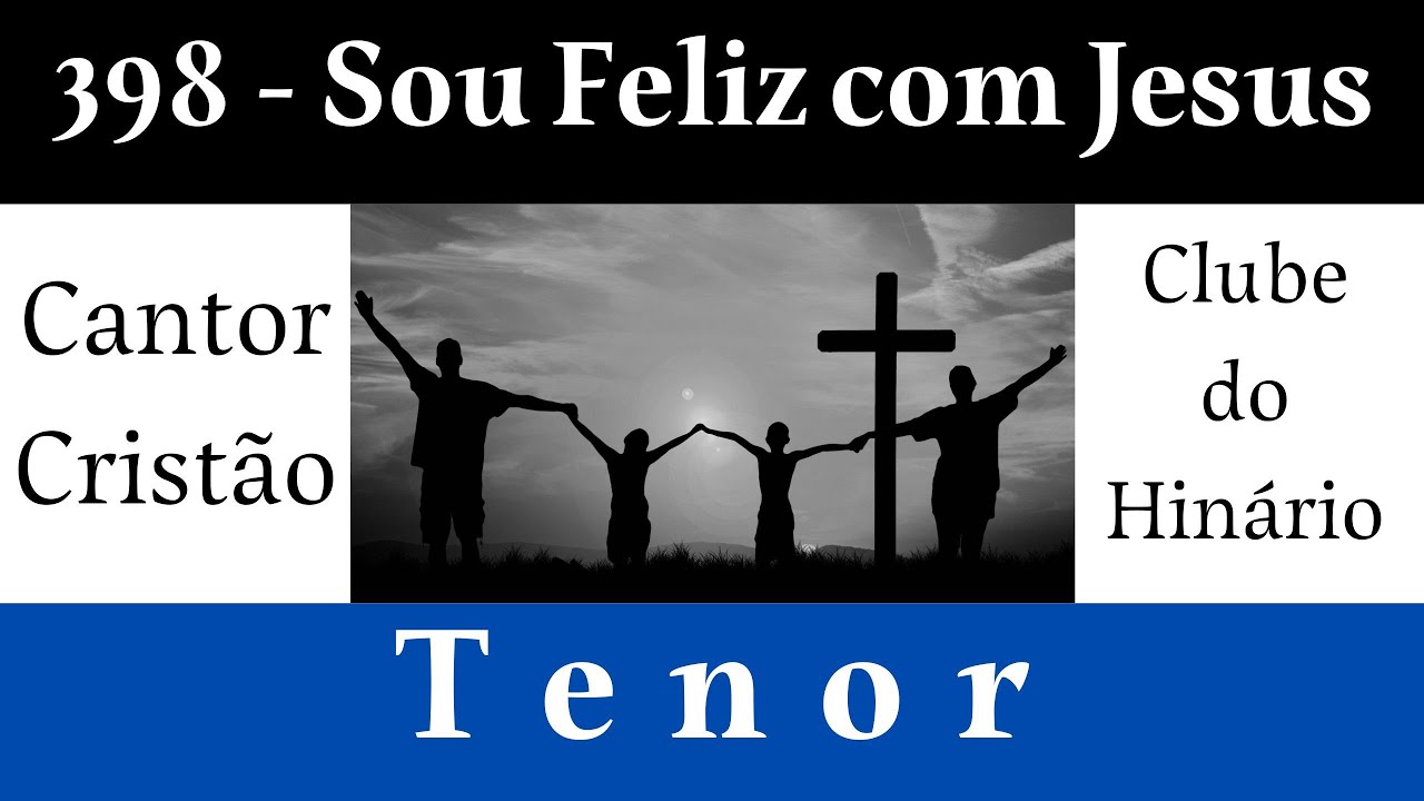 398 - Sou Feliz com Jesus - Cantor Cristão - Tenor