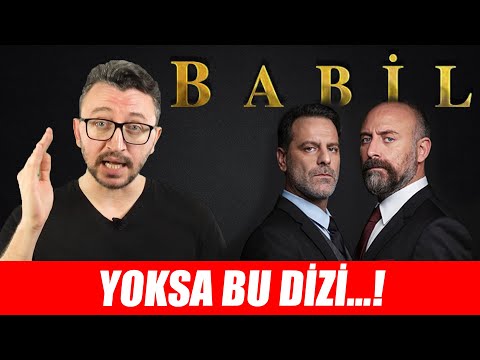 BABİL Dizi Eleştirisi – Yoksa Bu Dizi…!