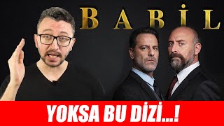 BABİL Dizi Eleştirisi - Yoksa Bu Dizi...!