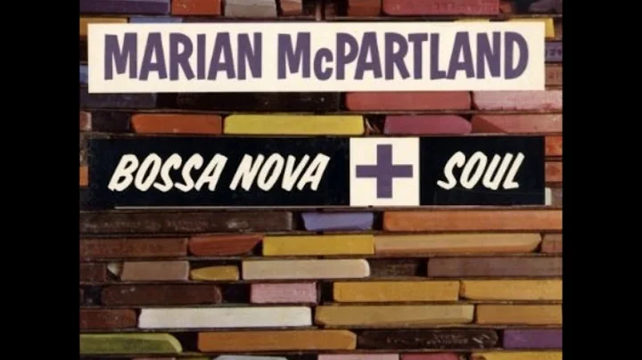 Marian McPartland  Bossa Nova + Soul ( Full Album )
