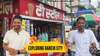 Ranchi Hangout | Exploring Best Chaat Corner 😋 Cake Shop & Tea Point ☕️ 