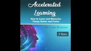 Accelerated Learning: How to Learn and Memorize Things Better and Faster - Cory Hanssen