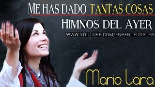 Video thumbnail of "Me has dado tantas cosas - Himnos del ayer"