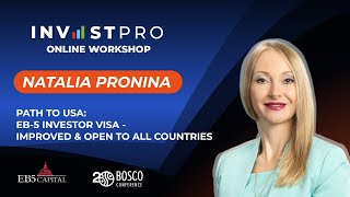 EB5 Capital. Investment to U.S: InvestPro 2025 Online Workshop | Bosco Conference
