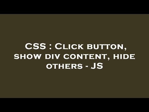 CSS : Click button, show div content, hide others - JS