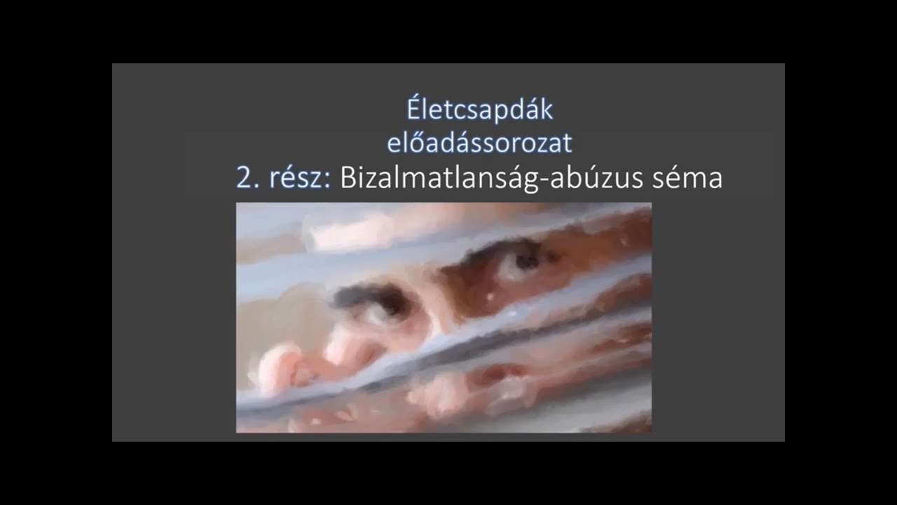 Bizalmatlanság abúzus séma II.