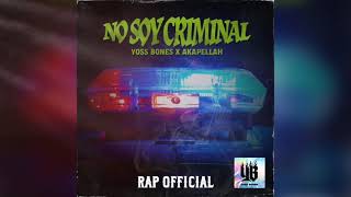 No Soy Criminal - Yoss Bones X Akapellah (Audio)